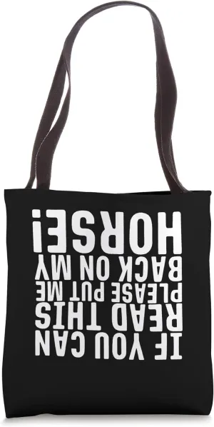 If You Can Read This, Please Put Me Back on My Horse Tote Bag