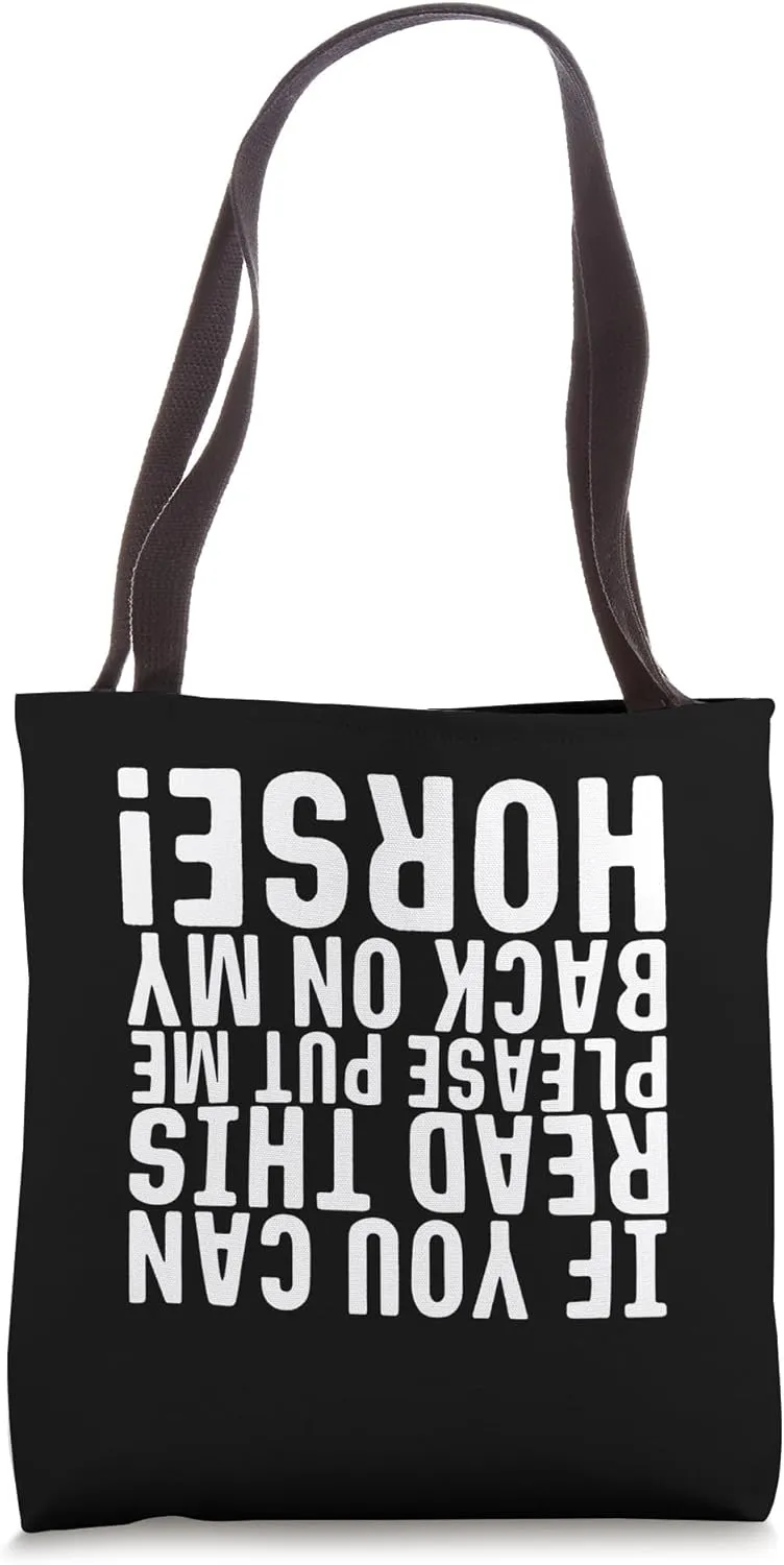 If You Can Read This, Please Put Me Back on My Horse Tote Bag